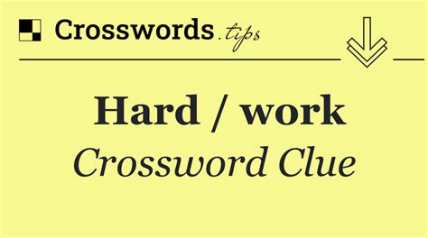 hard work crossword clue